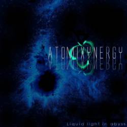 Atomixynergy : Liquid Light in Abyss